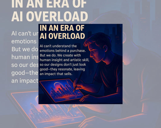 Why Our Designs Matter in the Age of AI Overload : Human-Centered, Emotion-Driven, Visually Magnetic – That’s How You Sell in 2025.